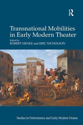 Бумажная книга «Transnational Mobilities in Early Modern Theater», авторов Эрик Николсон, Роберт Хенке - фото №1