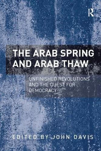 Паперова книга «The Arab Spring and Arab Thaw: Unfinished Revolutions and the Quest for Democracy», автор Джон Девіс - фото №1