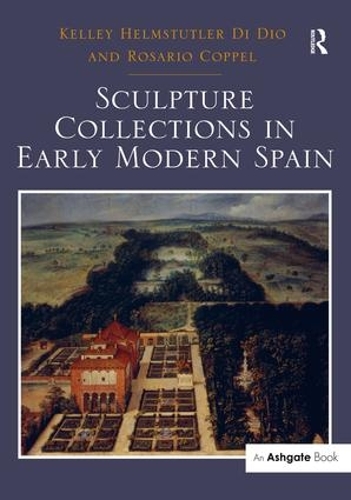 Бумажная книга «Sculpture Collections in Early Modern Spain», авторов Келли Хельмштутлер Ди Дио, Розарио Коппель - фото №1