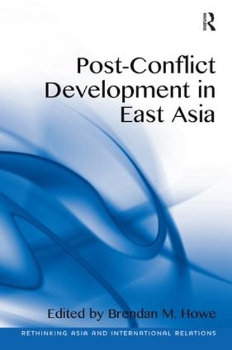 Бумажная книга «Post-Conflict Development in East Asia», автор Брендан М. Хоу - фото №1