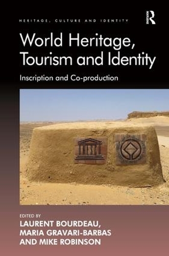 Бумажная книга «World Heritage, Tourism and Identity: Inscription and Co-production», авторов Лоран Бурдо, Мария Гравари-Барбас - фото №1