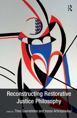 Бумажная книга «Reconstructing Restorative Justice Philosophy», авторов Тео Гавриилидес, Вассо Артинопулу - фото №1