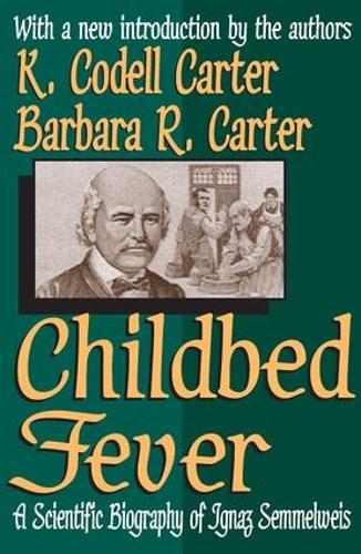 Бумажная книга «Childbed Fever: A Scientific Biography of Ignaz Semmelweis», авторов Барбара Р. Картер, К. Коделл Картер - фото №1