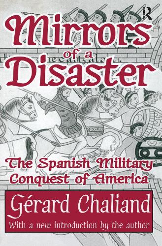 Бумажная книга «Mirrors of a Disaster: The Spanish Military Conquest of America», автор Жерар Шальян - фото №1