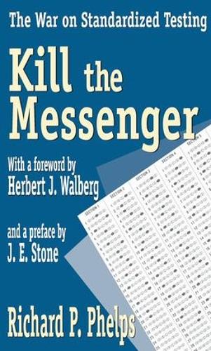 Бумажная книга «Kill the Messenger: The War on Standardized Testing», автор Ричард Фелпс - фото №1