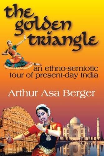 Бумажная книга «The Golden Triangle: An Ethno-semiotic Tour of Present-day India», автор Артур Аса Бергер - фото №1