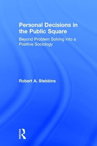 Бумажная книга «Personal Decisions in the Public Square: Beyond Problem Solving into a Positive Sociology» - фото №1