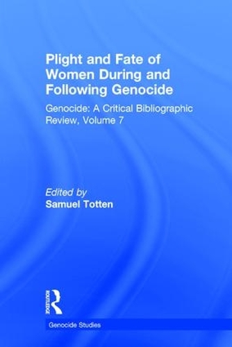 Бумажная книга «Plight and Fate of Women During and Following Genocide: Volume 7, Genocide - A Critical Bibliographic Review», автор Сэмюэль Тоттен - фото №1