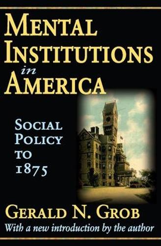 Паперова книга «Mental Institutions in America: Social Policy to 1875», автор Джеральд Н. Гроб - фото №1