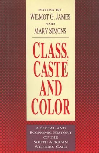Бумажная книга «Class, Caste and Color: A Social and Economic History of the South African Western Cape» - фото №1