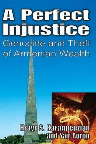 Бумажная книга «A Perfect Injustice: Genocide and Theft of Armenian Wealth», автор Яир Аурон - фото №1