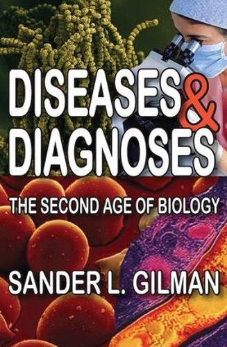 Паперова книга «Diseases and Diagnoses: The Second Age of Biology», автор Сандер Л. Гілман - фото №1