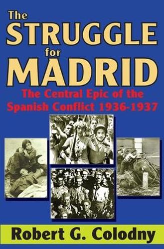 Паперова книга «The Struggle for Madrid: The Central Epic of the Spanish Conflict 1936-1937» - фото №1