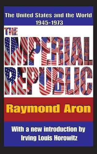Бумажная книга «The Imperial Republic: The United States and the World 1945-1973», автор Рэймонд Арон - фото №1