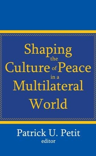 Бумажная книга «Shaping the Culture of Peace in a Multilateral World» - фото №1