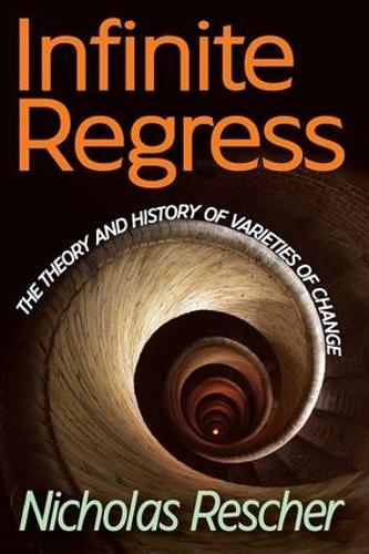 Бумажная книга «Infinite Regress: The Theory and History of Varieties of Change» - фото №1