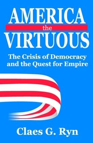Бумажная книга «America the Virtuous: The Crisis of Democracy and the Quest for Empire» - фото №1