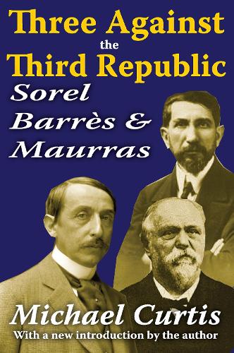 Паперова книга «Three Against the Third Republic: Sorel, Barres and Maurras», автор Майкл Кертіс - фото №1