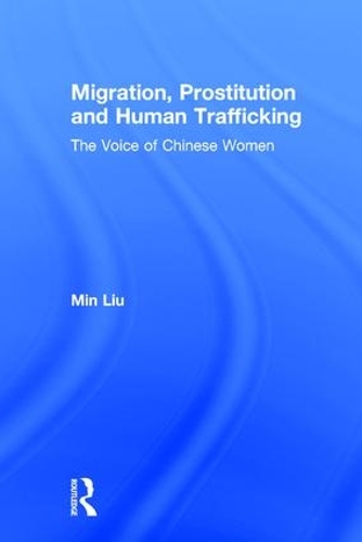 Паперова книга «Migration, Prostitution and Human Trafficking: The Voice of Chinese Women», автор Мін Лю - фото №1