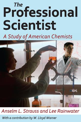 Бумажная книга «The Professional Scientist: A Study of American Chemists», авторов Ансельм Л. Штраус, Ли Рейнуотер - фото №1