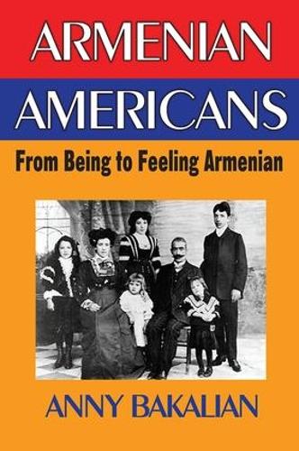 Бумажная книга «Armenian-Americans: From Being to Feeling American», автор Энни Бакалян - фото №1