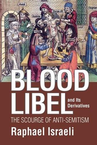 Бумажная книга «Blood Libel and Its Derivatives: The Scourge of Anti-Semitism», автор Рафаэль Израэль - фото №1