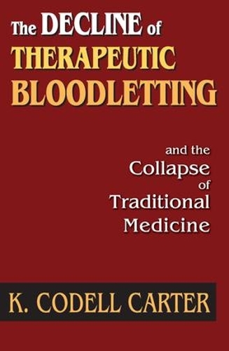 Paper book «The Decline of Therapeutic Bloodletting and the Collapse of Traditional Medicine», author K. Codell Carter - фото №1