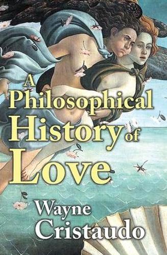 Бумажная книга «A Philosophical History of Love», автор Уэйн Кристаудо - фото №1