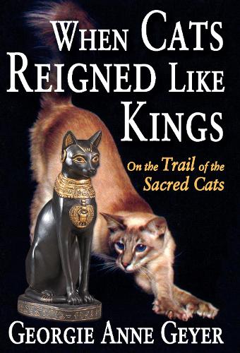 Паперова книга «When Cats Reigned Like Kings: On the Trail of the Sacred Cats», автор Джорджі Енн Гейєр - фото №1