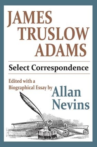 Паперова книга «James Truslow Adams: Select Correspondence» - фото №1