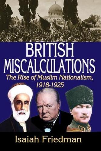 Бумажная книга «British Miscalculations: The Rise of Muslim Nationalism, 1918-1925» - фото №1