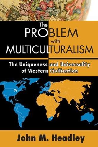 Бумажная книга «The Problem with Multiculturalism: The Uniqueness and Universality of Western Civilization», автор Джон М. Хедли - фото №1