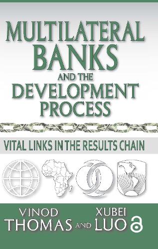 Паперова книга «Multilateral Banks and the Development Process: Vital Links in the Results Chain», авторів Вінод Томас, Сюбей Ло - фото №1
