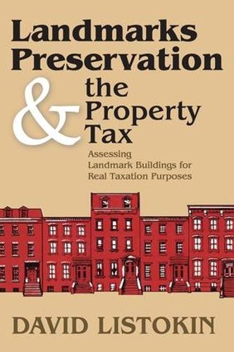 Паперова книга «Landmarks Preservation and the Property Tax: Assessing Landmark Buildings for Real Taxation Purposes», автор Девід Лістокін - фото №1