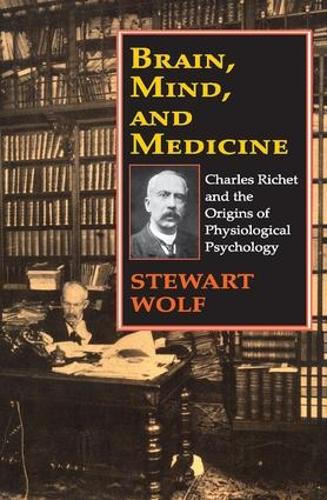 Паперова книга «Brain, Mind, and Medicine: Charles Richet and the Origins of Physiological Psychology», автор Стюарт Вольф - фото №1