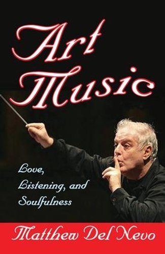 Бумажная книга «Art Music: Love, Listening and Soulfulness», автор Мэтью Дель Нево - фото №1