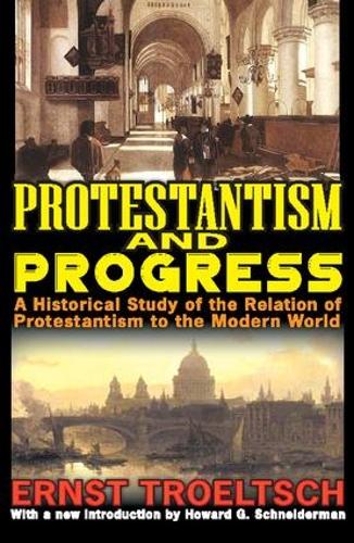 Бумажная книга «Protestantism and Progress: A Historical Study of the Relation of Protestantism to the Modern World», автор Эрнст Троельч - фото №1