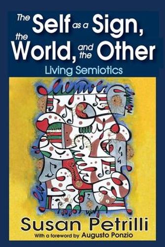 Бумажная книга «The Self as a Sign, the World, and the Other: Living Semiotics», автор Сьюзан Петрилли - фото №1