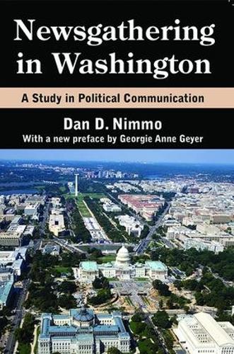 Бумажная книга «Newsgathering in Washington: A Study in Political Communication», авторов Дэн Ниммо, Джорджи Энн Гейер - фото №1