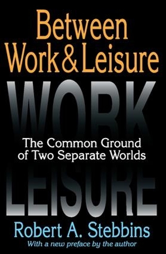 Бумажная книга «Between Work and Leisure: The Common Ground of Two Separate Worlds», автор Роберт А. Стеббинс - фото №1