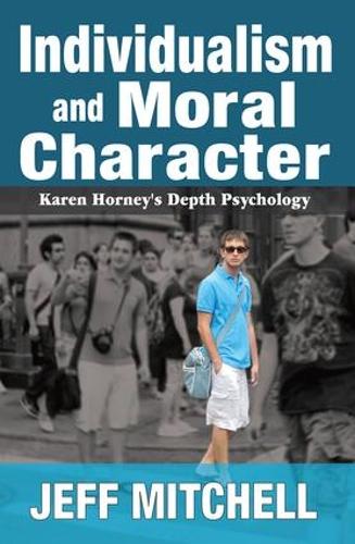 Бумажная книга «Individualism and Moral Character: Karen Horney's Depth Psychology», автор Джефф Митчелл - фото №1