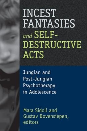 Бумажная книга «Incest Fantasies and Self-Destructive Acts: Jungian and Post-Jungian Psychotherapy in Adolescence», автор Мара Сидоли - фото №1