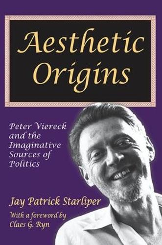 Бумажная книга «Aesthetic Origins: Peter Viereck and the Imaginative Sources of Politics» - фото №1