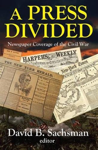 Паперова книга «A Press Divided: Newspaper Coverage of the Civil War», автор Девід Б. Саксман - фото №1