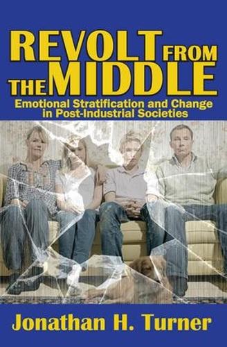 Бумажная книга «Revolt from the Middle: Emotional Stratification and Change in Post-Industrial Societies», автор Джонатан Х. Тернер - фото №1