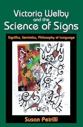 Бумажная книга «Victoria Welby and the Science of Signs: Significs, Semiotics, Philosophy of Language», автор Сьюзан Петрилли - фото №1