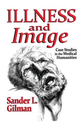 Паперова книга «Illness and Image: Case Studies in the Medical Humanities», автор Сандер Л. Гілман - фото №1