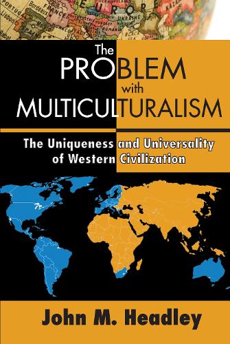 Бумажная книга «The Problem with Multiculturalism: The Uniqueness and Universality of Western Civilization», автор Джон М. Хедли - фото №1