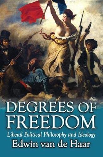 Бумажная книга «Degrees of Freedom: Liberal Political Philosophy and Ideology», автор Эдвин Ван де Хаар - фото №1