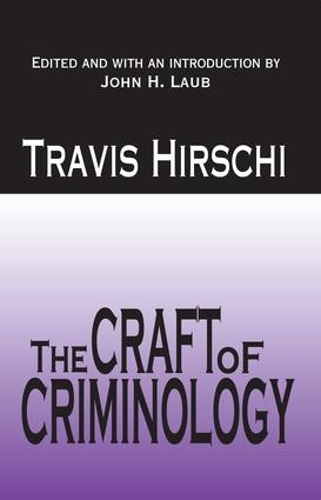 Бумажная книга «The Craft of Criminology: Selected Papers», автор Трэвис Хирши - фото №1